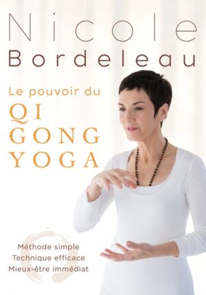 Le pouvoir du Qi Gong Yoga